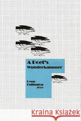 For a Poet's Wunderkammer Lynn Fullington 9781477260074 Authorhouse - książka