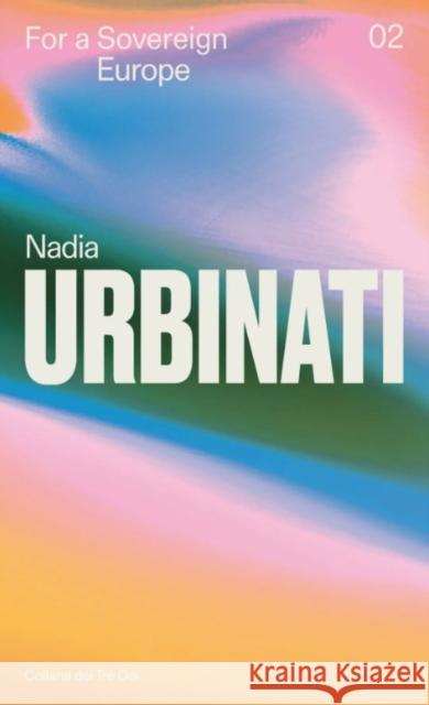 For a Sovereign Europe Nadia Urbinati 9791282216081 Berggruen Press - książka