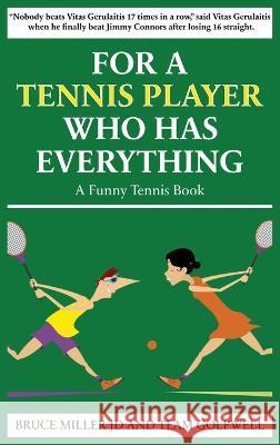 For a Tennis Player Who Has Everything: A Funny Tennis Book Bruce Miller Team Golfwell 9781991048158 Pacific Trust Holdings Nz Ltd. - książka