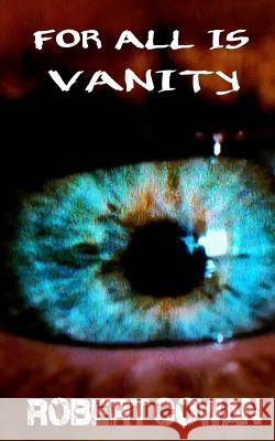 For All Is Vanity Robert Cowan 9781530974450 Createspace Independent Publishing Platform - książka