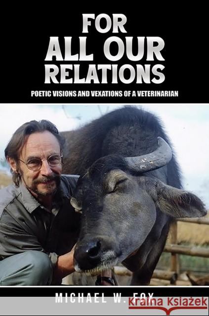 For All Our Relations Michael W. Fox 9798895433829 Austin Macauley Publishers LLC - książka