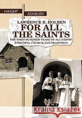 For All the Saints Lawrence R. Holben 9781453543177 Xlibris Corporation - książka