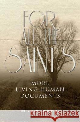 For All the Saints: More Living Human Documents Dr Robert Thompson 9781460003497 Guardian Books - książka