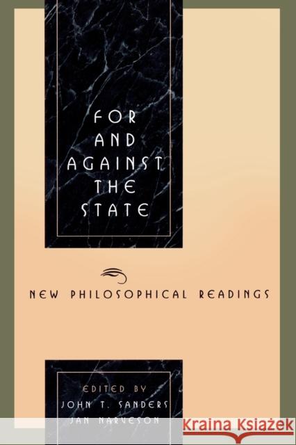 For and Against the State: New Philosophical Readings Sanders, John T. 9780847681655 Rowman & Littlefield Publishers - książka