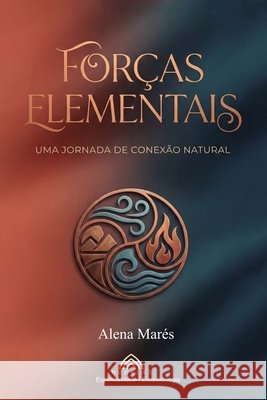 For?as Elementais Alena Mar?s Luiz Santos 9786598771362 Imprint - książka