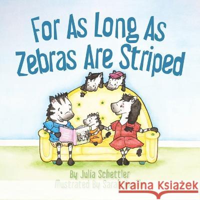 For As Long As Zebras Are Striped Julia Schettler Sarah Neville  9781988276397 Peasantry Press - książka