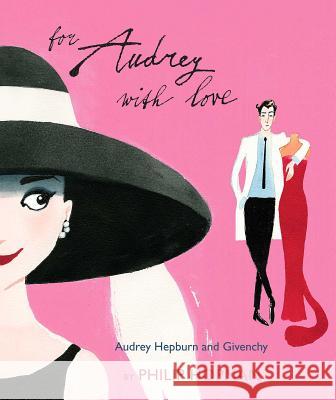 For Audrey With Love : Audrey Hepburn and Givenchy Philip Hopman 9780735843141 Northsouth Books - książka