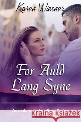 For Auld Lang Syne Karen Wiesner 9798201551353 Writers Exchange E-Publishing - książka