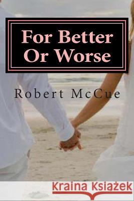 For Better Or Worse McCue, Robert 9781479346219 Createspace - książka