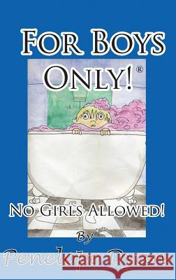 For Boys Only! No Girls Allowed! Penelope Dyan Courtney Quinn 9781614772378 Bellissima Publishing - książka