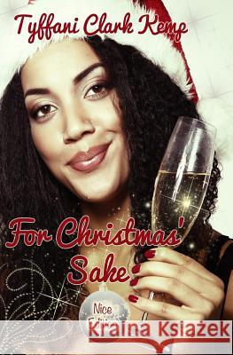 For Christmas' Sake: Nice Edition Tyffani Clar 9781494476250 Createspace - książka