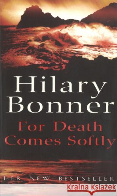 For Death Comes Softly Hilary Bonner 9781784756703 Cornerstone - książka