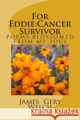 For Eddie: Cancer Survivor James Gery Welch 9781507590072 Createspace - książka