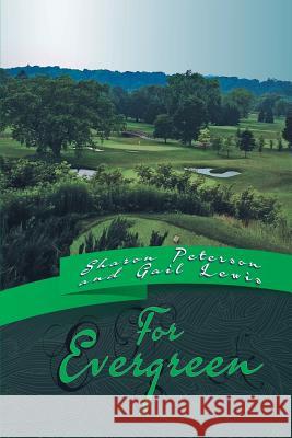 For Evergreen Sharon Peterson Gail Lewis 9781493181605 Xlibris Corporation - książka