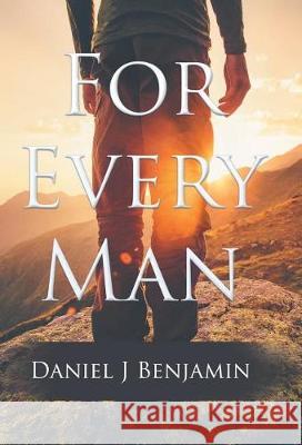 For Every Man Daniel J Benjamin 9781504385527 Balboa Press - książka