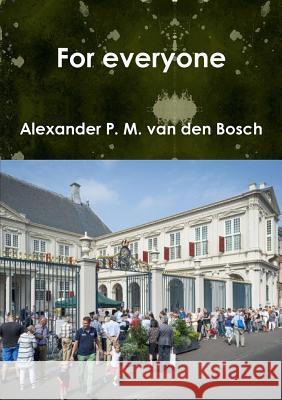 For everyone Van Den Bosch, Alexander P. M. 9780244953935 Lulu.com - książka