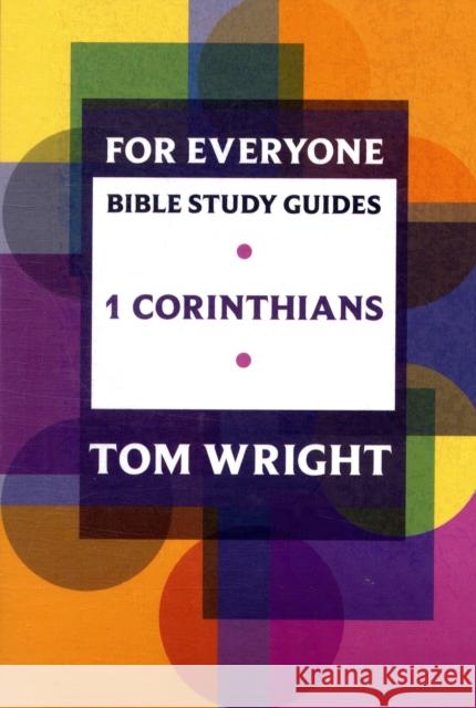 For Everyone Bible Study Guide: 1 Corinthians Tom Wright 9780281061761 SPCK Publishing - książka