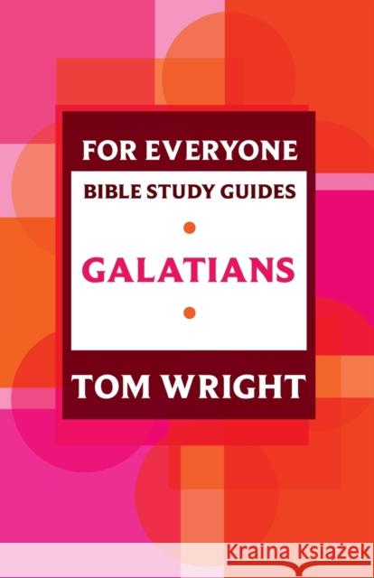 For Everyone Bible Study Guide: Galatians Tom Wright 9780281063574 SPCK Publishing - książka