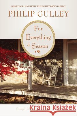 For Everything a Season: Simple Musings on Living Well Philip Gulley 9780061252181 HarperOne - książka