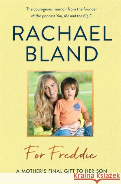For Freddie: A Mother's Final Gift to Her Son Rachael Bland 9781789291322 Michael O'Mara Books Ltd - książka