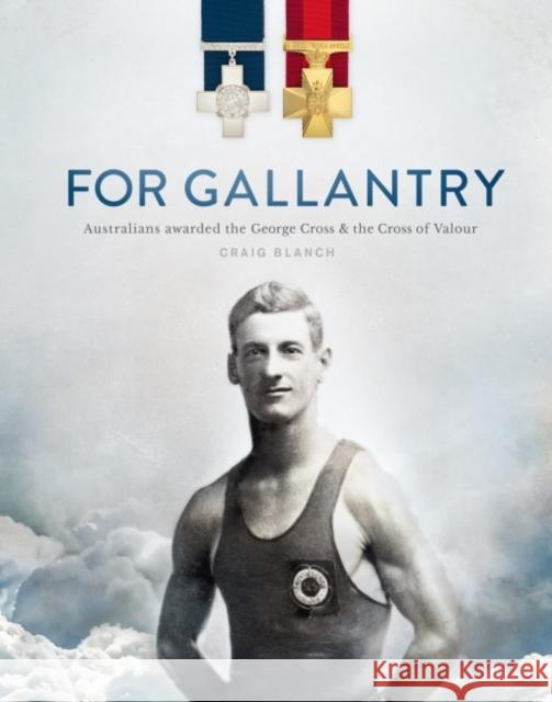 For Gallantry: Australians Awarded the George Cross & the Cross of Valour Blanch, Craig 9781742236827 NewSouth Publishing - książka