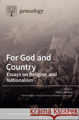 For God and Country: Essays on Religion and Nationalism Peter C. Mentzel 9783039439058 Mdpi AG - książka