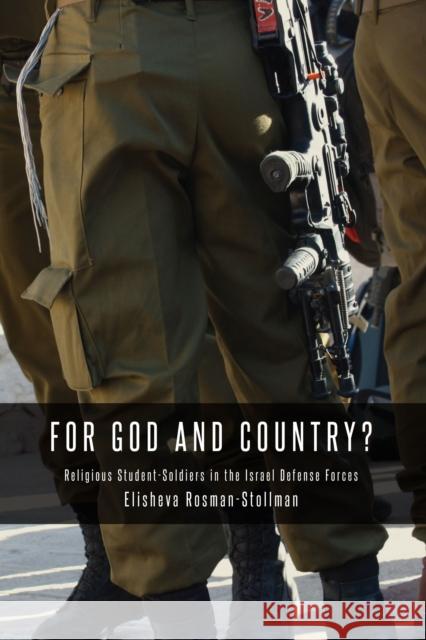 For God and Country?: Religious Student-Soldiers in the Israel Defense Forces Elisheva Rosman-Stollman 9780292758520 Center for Middle Eastern Studies, University - książka