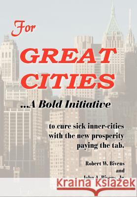 For GREAT CITIES: ...A Bold Initiative Bivens, Robert W. 9781420868364 Authorhouse - książka