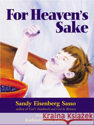 For Heaven's Sake: For Heaven's Sake Sandy Eisenberg Sasso Kathryn Kunz Finney 9781580230544 Jewish Lights Publishing - książka