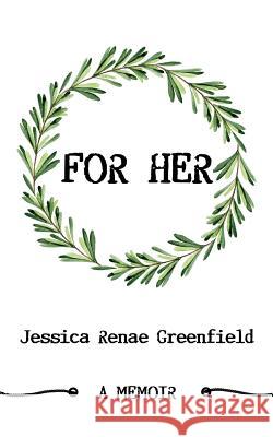 For Her Jessica Renae Greenfield 9781514398517 Createspace Independent Publishing Platform - książka