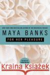 For Her Pleasure Maya Banks 9780425217498 Heat