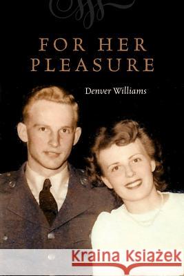 For Her Pleasure Denver Williams 9781432788148 Outskirts Press - książka