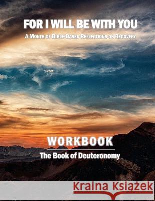 For I Will Be With You: Deuteronomy Workbook Binyamin, Boruch 9781542443654 Createspace Independent Publishing Platform - książka