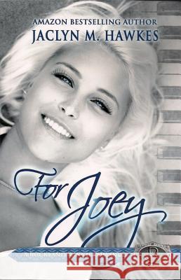 For Joey: A Love Story Hawkes, Jaclyn M. 9780985164874 Spirit Dance Books - książka