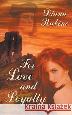 For Love and Loyalty Diana Rubino 9781628304626 Wild Rose Press - książka