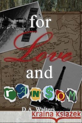 For Love and Ransom D. A. Walters 9781530525096 Createspace Independent Publishing Platform - książka