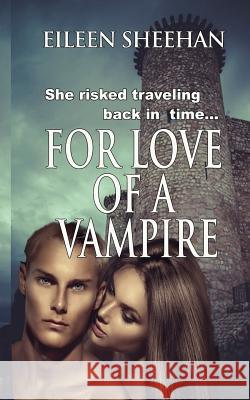 For Love of a Vampire Eileen Sheehan 9780692588796 Earth Wise Books - książka