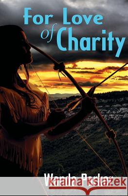 For Love of Charity Wanda Parker 9781940869704 Southern Yellow Pine (Syp) Publishing LLC - książka