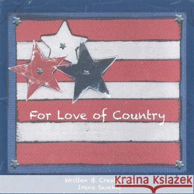 For Love of Country Irene Savakis Irene Savakis 9781722185589 Createspace Independent Publishing Platform - książka