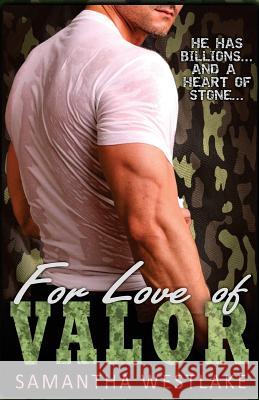 For Love of Valor: A Bad Boy Military Romance Samantha Westlake 9781541217485 Createspace Independent Publishing Platform - książka