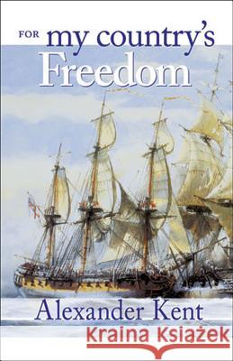 For My Country's Freedom Kent, Alexander 9780935526844 McBooks Press - książka