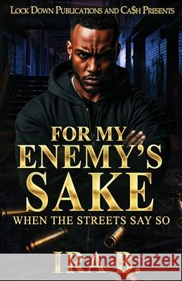 For My Enemy's Sake Ira B 9781965448748 Lock Down Publications - książka