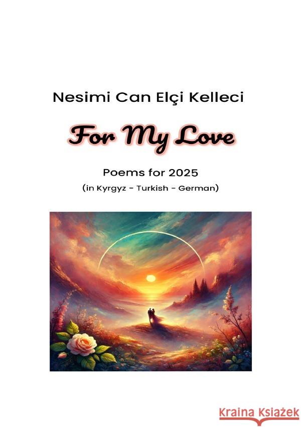 For My Love Kelleci, Nesimi Can Elçi 9783818780135 epubli - książka