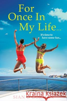 For Once In My Life Sian O'Gorman 9781804830123 Boldwood Books Ltd - książka