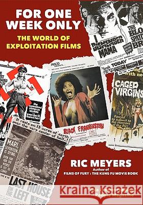 For One Week Only: The world of exploitation films Meyers, Ric 9780979998935 Eirini Press - książka