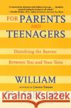 For Parents and Teenagers: Dissolving the Barrier Between You and Your Teen Glasser, William 9780060007997 HarperCollins Publishers