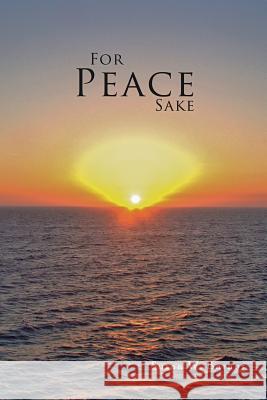 For Peace Sake Susan W. Barnes 9781456701611 Authorhouse - książka