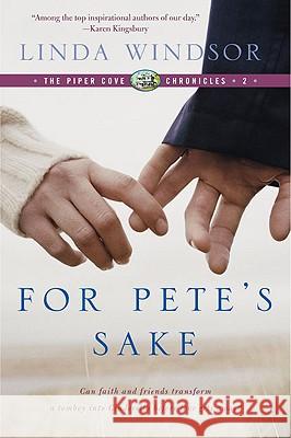 For Pete's Sake (the Piper Cove Chronicles) Linda Windsor 9780061171383 Avon Inspire - książka