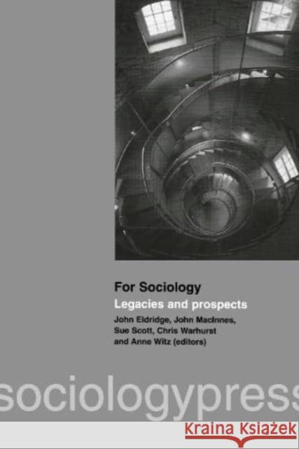 For Sociology: Legacies and Prospects John Eldridge 9780367672256 Sociologypress - książka