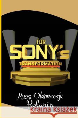 For Sony's Transformation Moses Olanrewaju Bolarin 9781534691865 Createspace Independent Publishing Platform - książka
